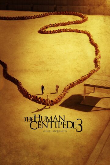 The Human Centipede III 2015 poster