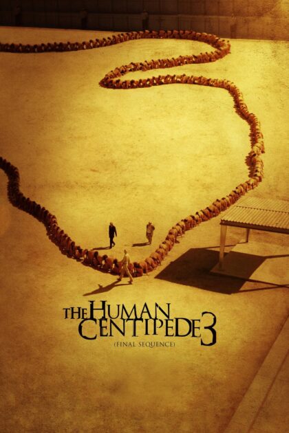 The Human Centipede III 2015 poster