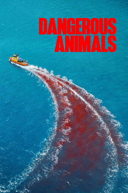 Dangerous Animals 2025 poster
